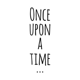 Once upon a time... T-Shirt