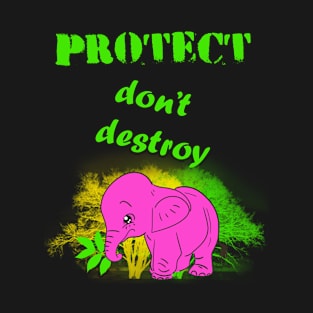 Protect, don't destroy. Little pink baby elephant with a green branch. Environment protection activism. Nature conservation. Save the earth. No planet B. T-Shirt