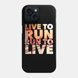 Live to Run, Run to Live Phone Case