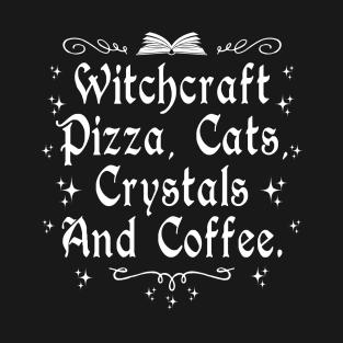 Witchcraft Pizza Cats Crystals and Coffee T-Shirt