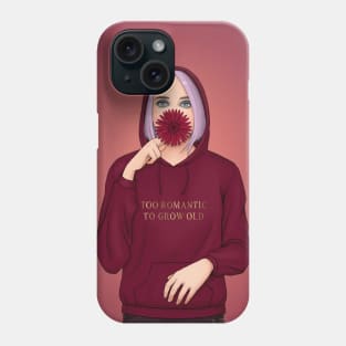 Too Romantic To Grow Old Phone Case