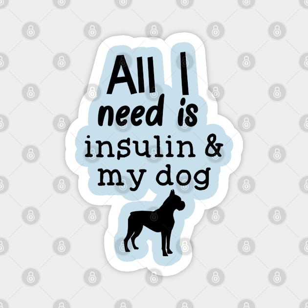 All I Need is Insulin and My Dog Magnet by CatGirl101