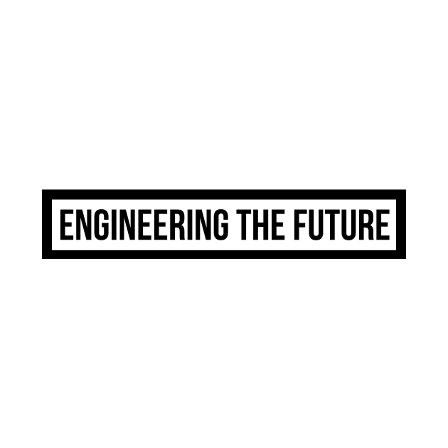 Engineering the Future by emilykroll