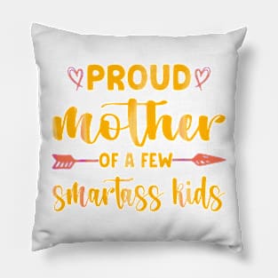 Proud mother of a few smartless kids Pillow