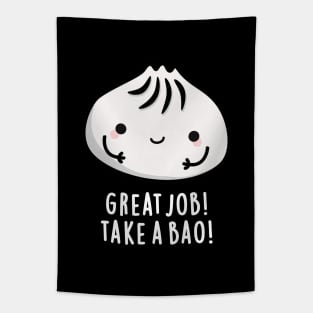 Great Job Take A Bao Cute Dimsum puns are life Tapestry