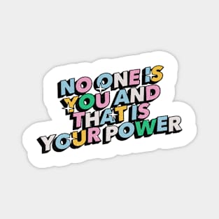 No one is you and that is your power - Positive Vibes Motivation Quote Magnet