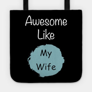 Awesome like my wife t-shirt gift for husband Tote