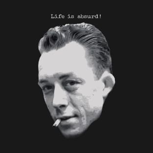 Albert Camus ~ Life is absurd (light text for dark products) T-Shirt