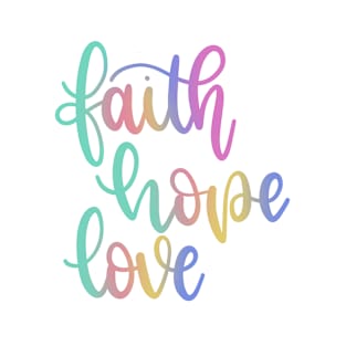 Faith Hope Love Watercolor Script T-Shirt