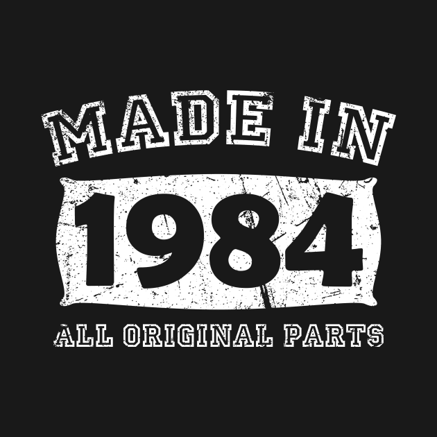 Made 1984 Original Parts Birthday Gifts distressed by star trek fanart and more