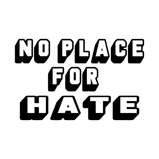 NO PLACE FOR HATE by CloudyStars