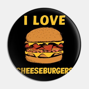 I Love Cheeseburgers Design Pin