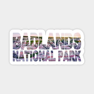 BADLANDS National Park - South Dakota USA Magnet