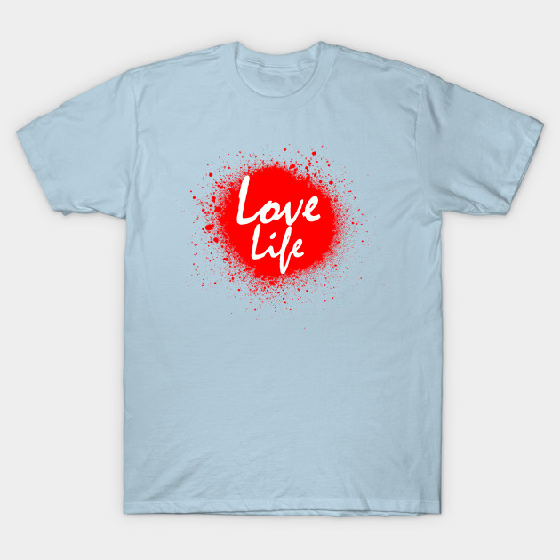 Disover Love life - Love Life - T-Shirt