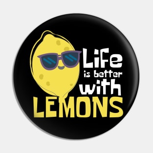 Life Is Better With Lemons Funny Pin