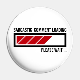 FUNNY SARCASTIC COMMENT LOADING PLEASE WAIT FUNNY SARCASM HUMOUR MEME Pin