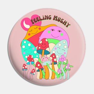 Feeling Mushy Pin