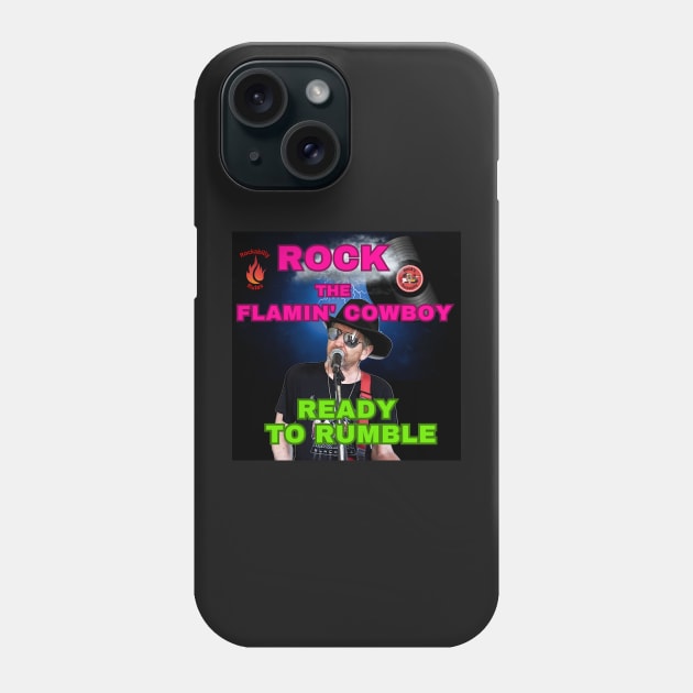 ROCK the Flamin Cowboy Ready to Rumble Phone Case by anothercoffee
