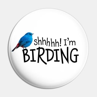 Shhhh! I'm Birding Pin