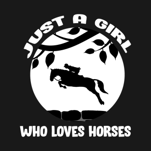 Just A Girl Who Loves Horses T-Shirt