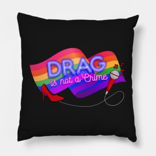 Drag is Not a Crime - LGBT Gay Pride Rainbow Equality Pillow