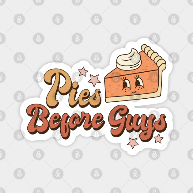 Pies Before Guys Pies Before Guys TeePublic