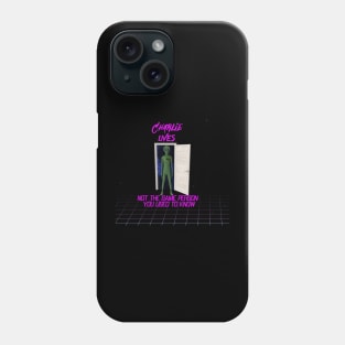 Not the Same Person you used to know Phone Case