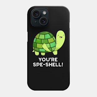 You're Spe-shell Cute Animal Tortoise Pun Phone Case