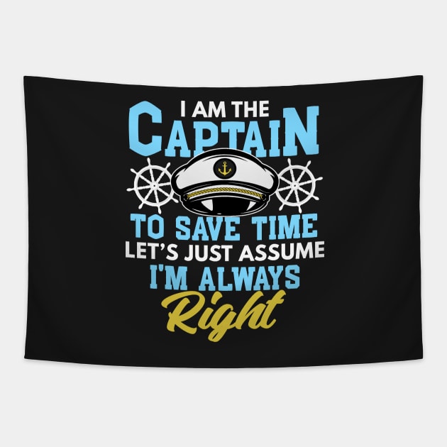 I'm Captain I'm Always Right Funny Boating Gift Tapestry by Mesyo