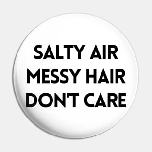 Salty air messy hair don't care Pin