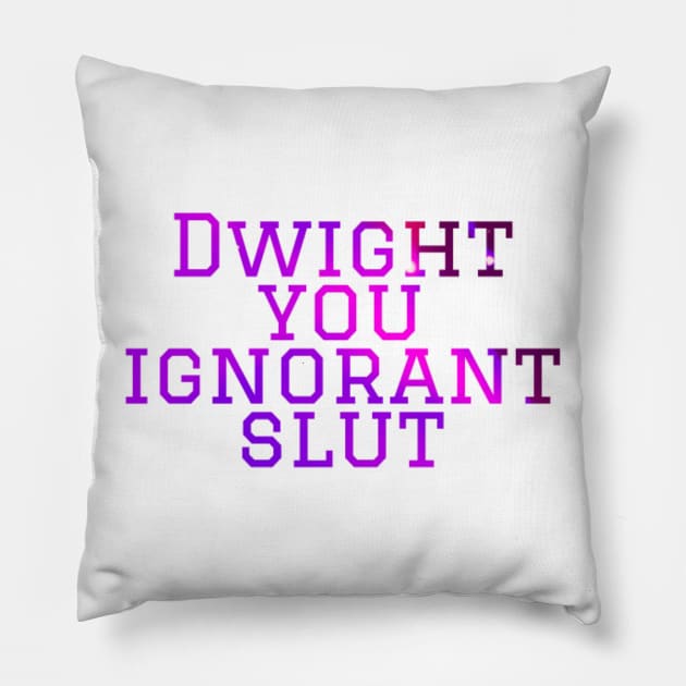 Dwight you ignorant Micheal scott Pillow by VinyLab