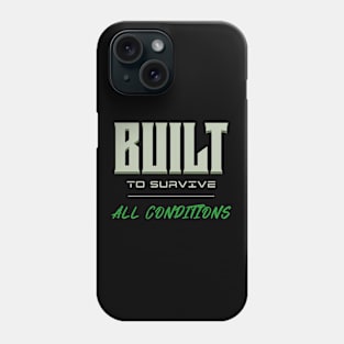 Built To Survive All Conditions Quote Motivational Inspirational Phone Case