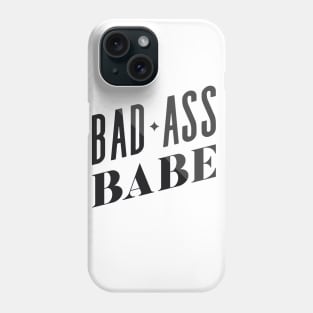 Bad Ass Babe Phone Case