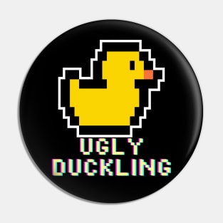 Ugly Duckling Retro Pixel! Pin