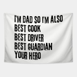 I'm Dad so I'm Also Best Cook Best Driver Best Guardian Your Hero Tapestry