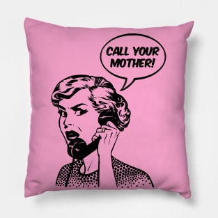 Call Your Mother Pillow