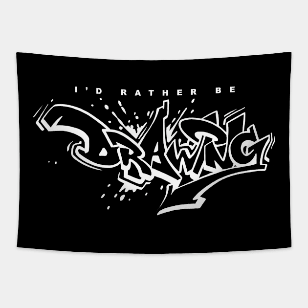 I'd Rather Be Drawing - TextWhite Tapestry by LeoNealArt