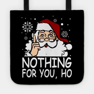 Nothing For You, Ho Shirt Tote