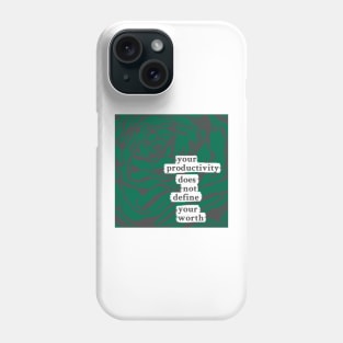 your productivity does not define your worth Phone Case