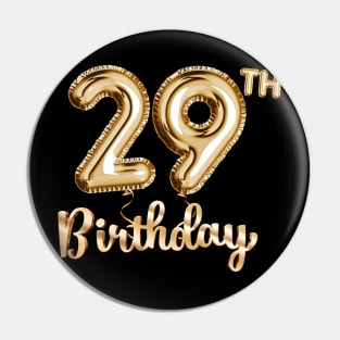 29th Birthday Gifts - Party Balloons Gold Pin