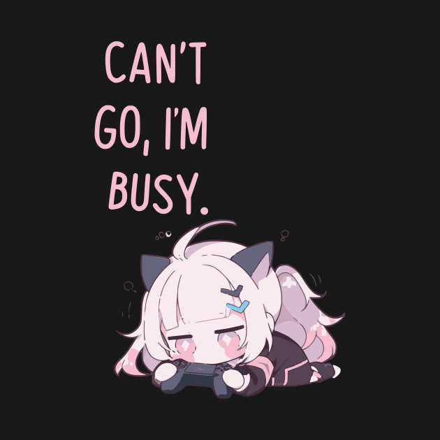 Can't Go I'm Busy by KyoKute