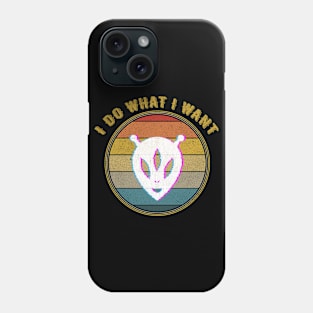 I Do What I Want Glitch Alien Distressed Phone Case