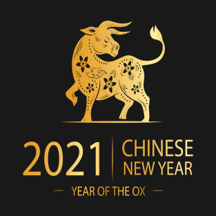 happy new Chinese year 2021 GIFts t-shirt T-Shirt