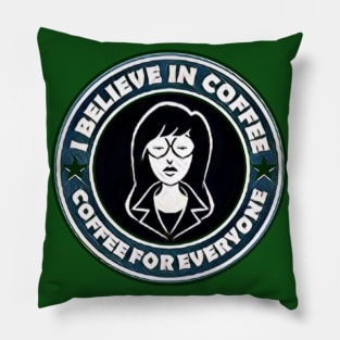 I believe in coffee for everyone Pillow