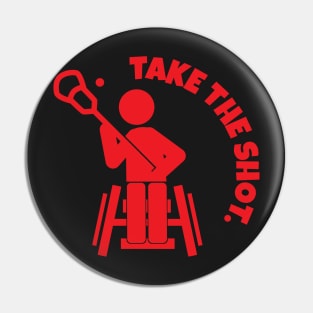 Take The Shot - Wheelchair Lacrosse Pin