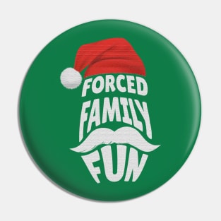 forced family fun Pin