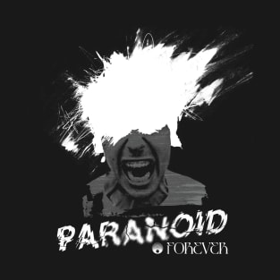 Paranoid Forever I T-Shirt