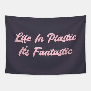 Life in Plastic, pink Tapestry