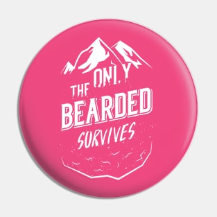 The Only Bearded Survive Pin