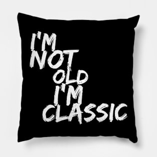 im not old im classic 52 Pillow